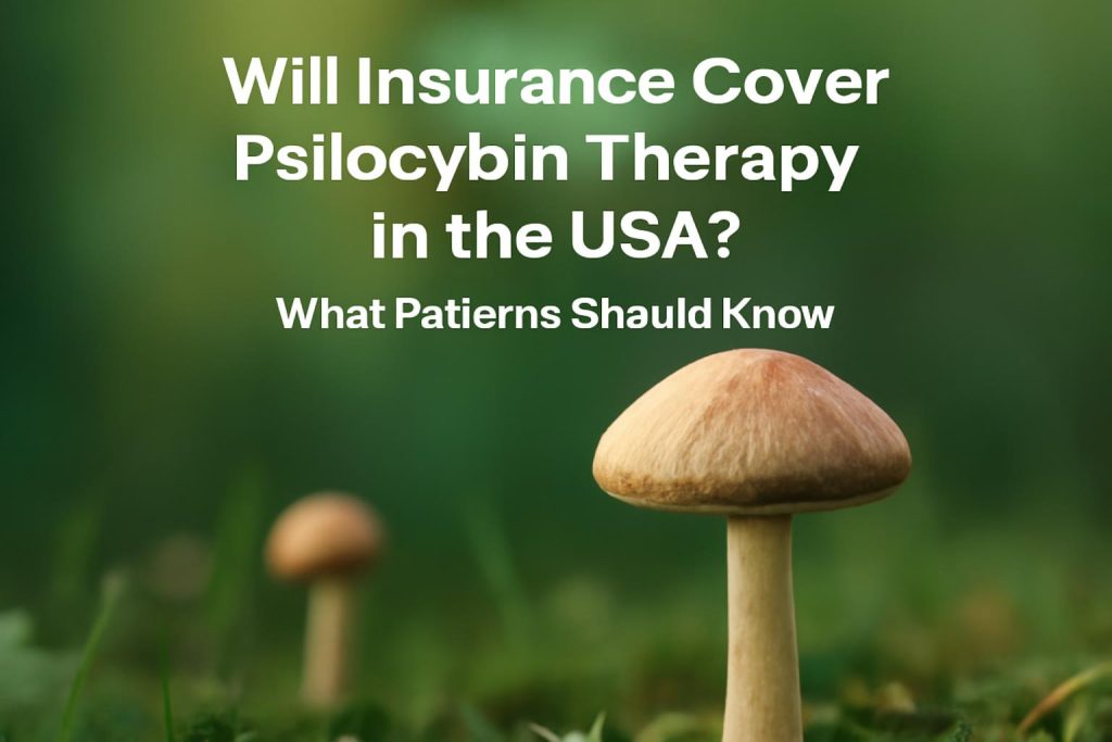 psilocybin therapy insurance coverage - Will Insurance Cover Psilocybin Therapy in the USA? What Patients Should Know